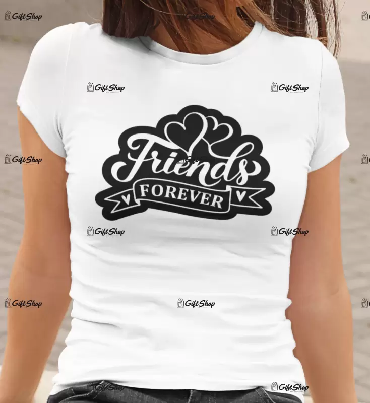 Friends forever , tricou cu mesaj.